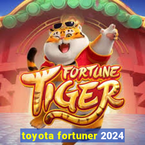 toyota fortuner 2024